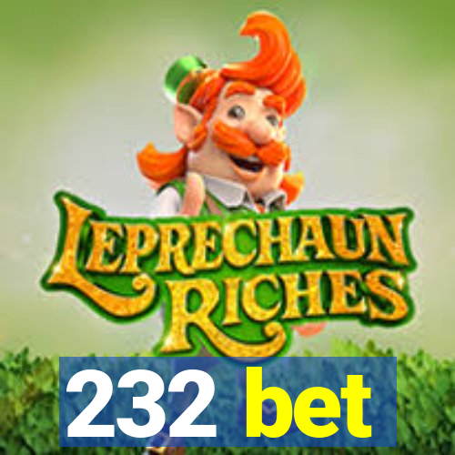 232 bet